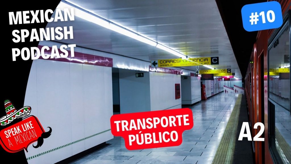 Mexican Spanish Podcast #10 - Spanish Conversation -A2- Transporte Público - | Speak Like a Mexican Spanish School in Mexico mexican spanish podcast #10