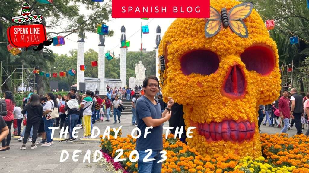 The Day of the Dead : A Vibrant Celebration Guide | Speak Like a Mexican Spanish School in Mexico the day of the dead 2023